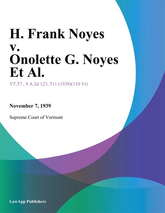 H. Frank Noyes v. Onolette G. Noyes Et Al.