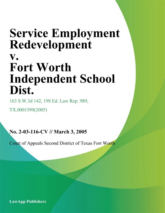 Service Employment Redevelopment v. fort Worth Independent School Dist.