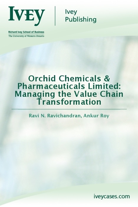 Orchid Chemicals & Pharmaceuticals Limited: Managing the Value Chain Transformation