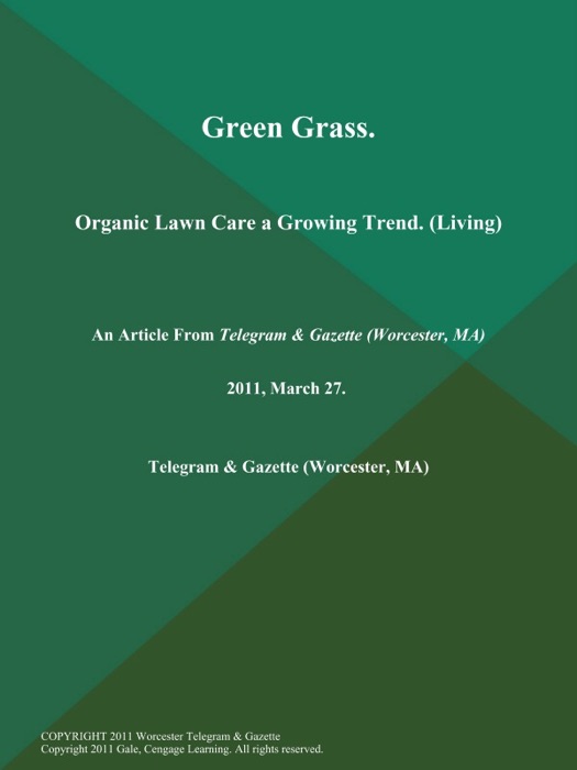 Green Grass; Organic Lawn Care a Growing Trend (Living)