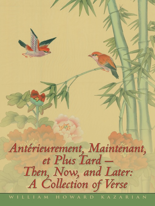 Antrieurement, Maintenant, Et Plus Tard  Then, Now, And Later: A Collection Of Verse