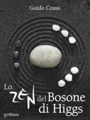 Lo zen del bosone di Higgs - Guido Cossu