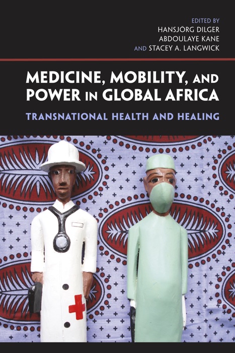 Medicine, Mobility, and Power In Global Africa