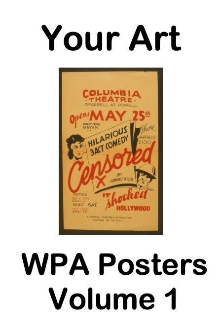 Your Art WPA Posters Volume 1