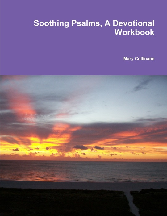 Soothing Psalms, a Devotional Workbook