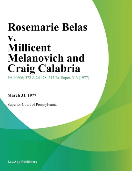 Rosemarie Belas v. Millicent Melanovich and Craig Calabria