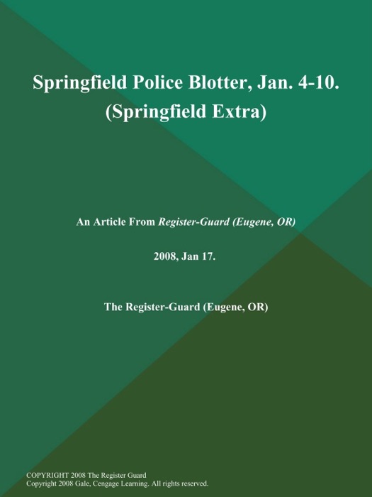 Springfield Police Blotter, Jan. 4-10 (Springfield Extra)