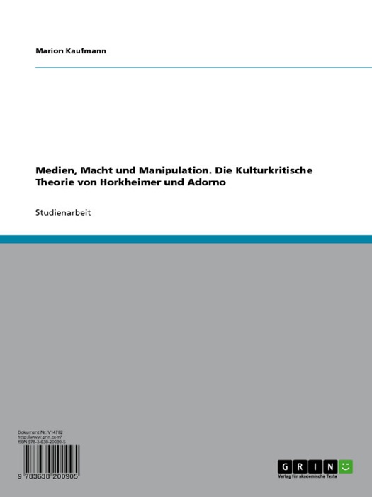 Medien, Macht und Manipulation. Die Kulturkritische Theorie von Horkheimer und Adorno