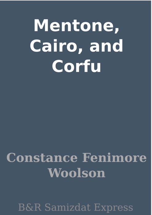 Mentone, Cairo, and Corfu