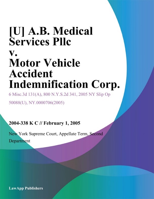 A.B. Medical Services Pllc v. Motor Vehicle Accident Indemnification Corp.