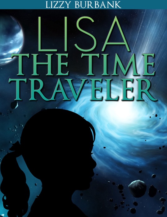 Lisa The Time Traveler: An Exciting Mystery Story (for Children Ages 9-12)