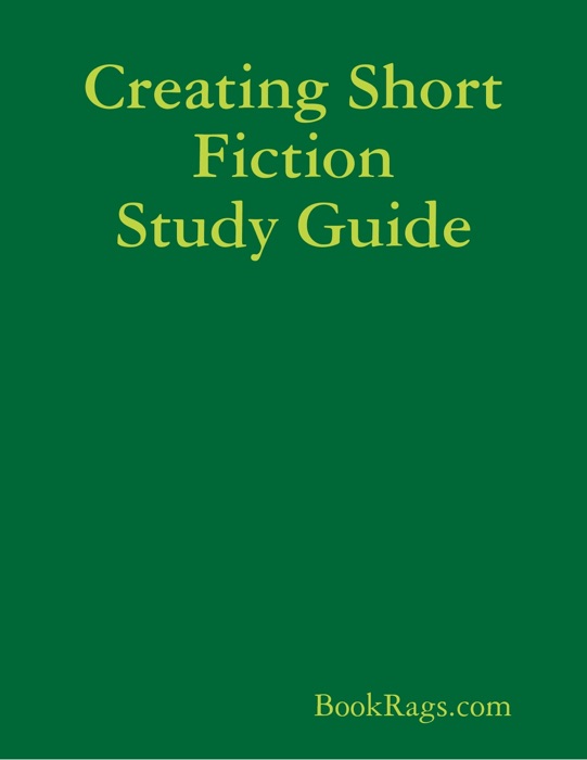 Creating Short Fiction Study Guide