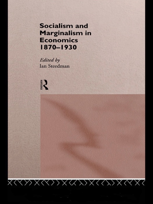 Socialism & Marginalism in Economics 1870 - 1930