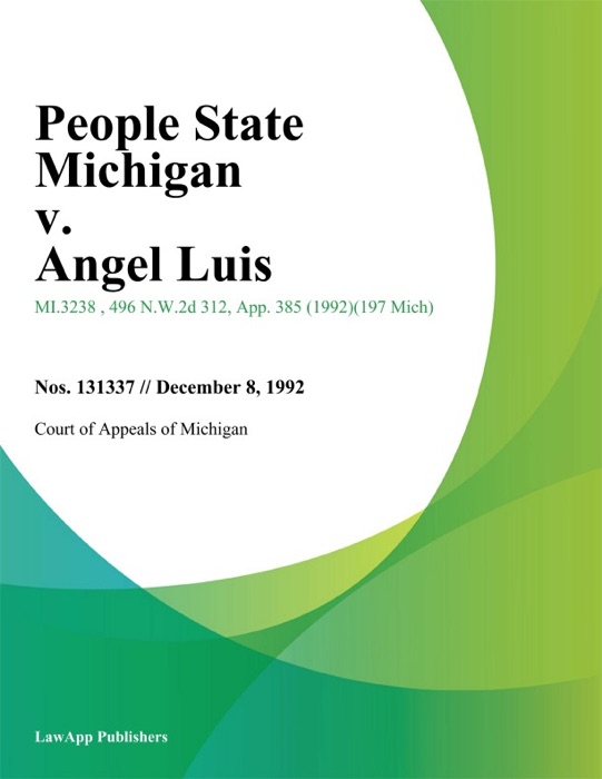 People State Michigan v. Angel Luis