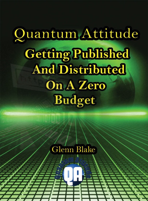 Quantum Attitude: Getting Published And Distributed On A Zero Budget
