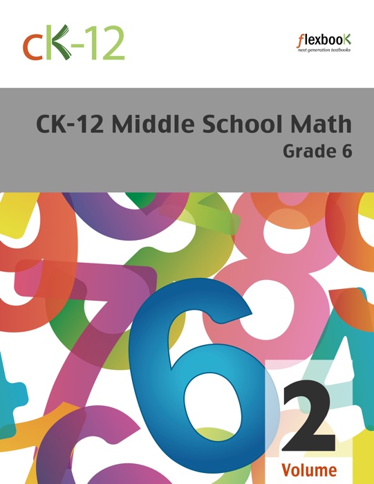 CK-12 Middle School Math - Grade 6, Volume 2 Of 2