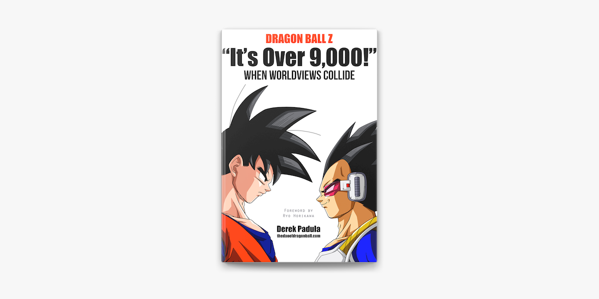 Dragon Ball Z It S Over 9 000 When Worldviews Collide On Apple Books
