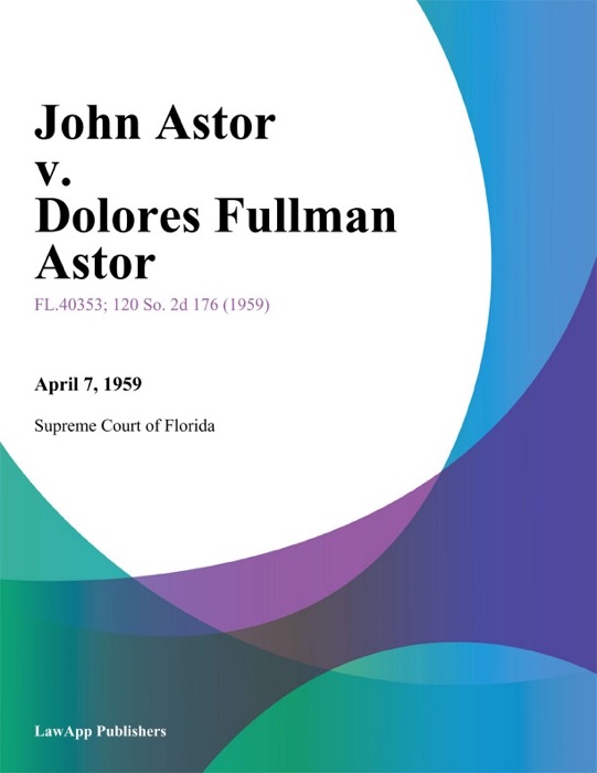 John Astor v. Dolores Fullman Astor