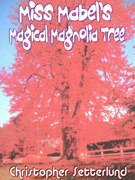 Miss Mabel's Magical Magnolia Tree