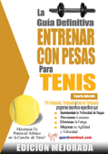 La guía definitiva - Entrenar con pesas para tenis: Edición mejorada - Robert G. Price