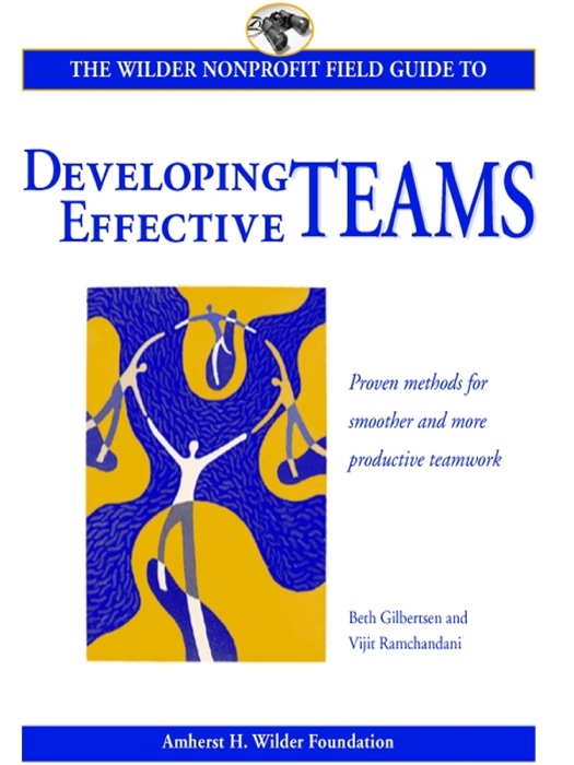 Wilder Nonprofit Field Guide to Developing Effective Teams