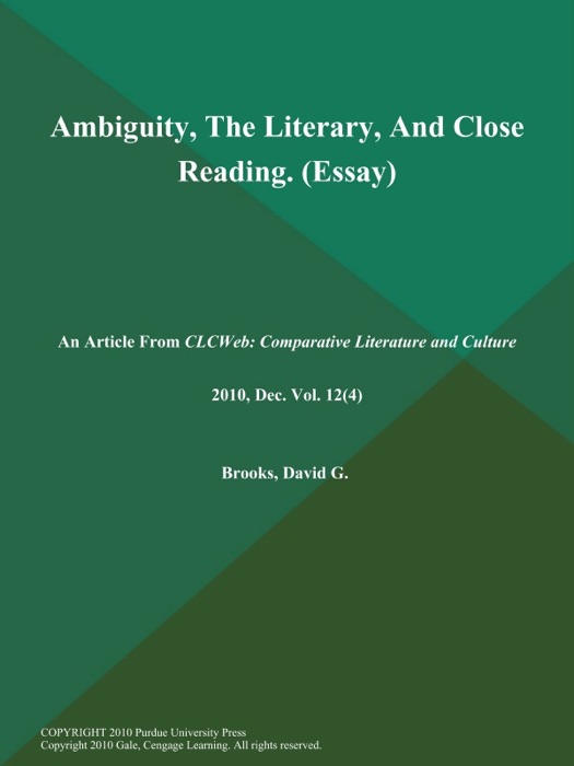 Ambiguity, The Literary, And Close Reading (Essay)