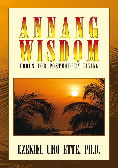 Annang Wisdom: Tools For Postmodern Living