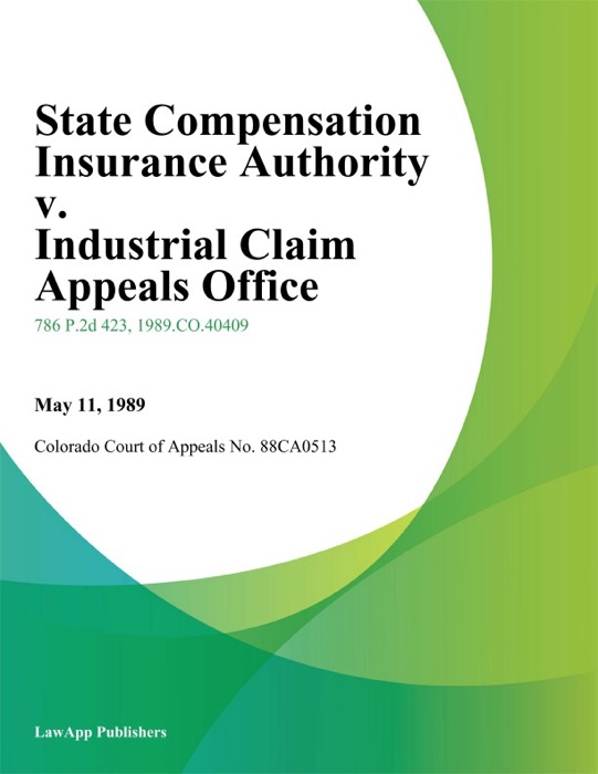 State Compensation Insurance Authority v. Industrial Claim Appeals office