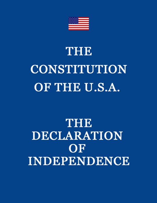 Тhe Constitution of the USA + The Declaration of Independence