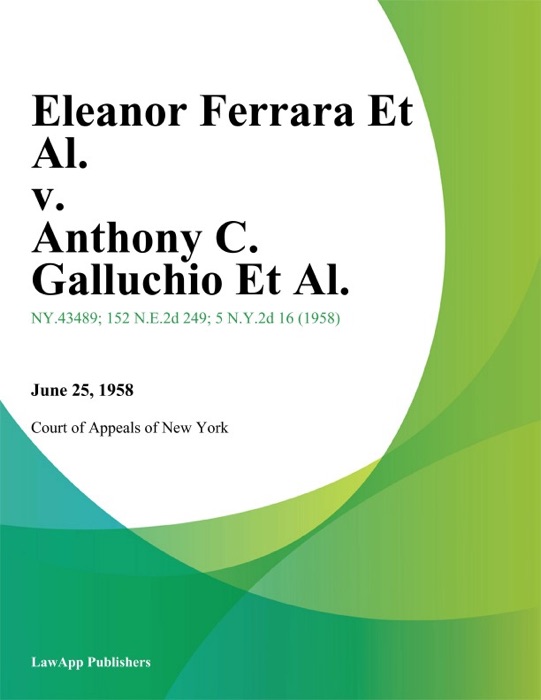 Eleanor Ferrara Et Al. v. Anthony C. Galluchio Et Al.