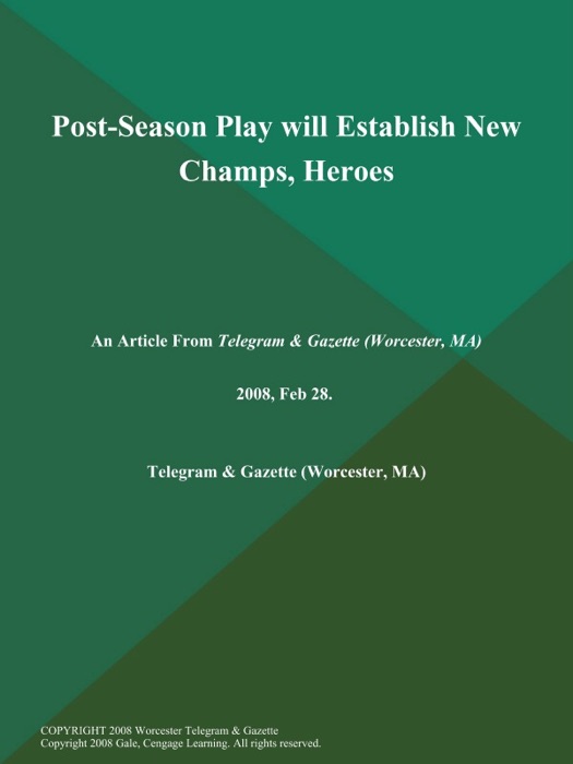 Post-Season Play will Establish New Champs, Heroes