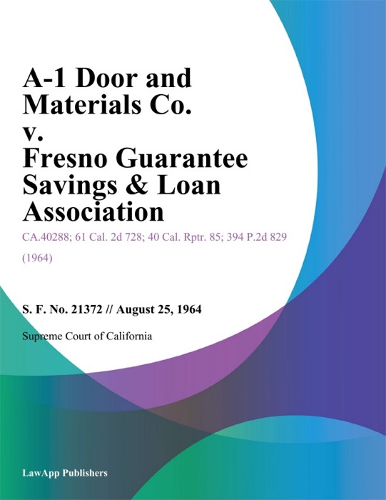 A-1 Door And Materials Co. V. Fresno Guarantee Savings & Loan Association