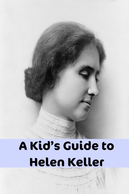 A Kid’s Guide to Helen Keller by eKids on Apple Books