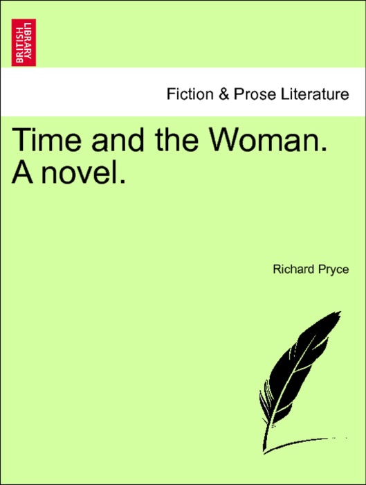 Time and the Woman. A novel. VOL. II