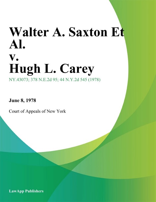Walter A. Saxton Et Al. v. Hugh L. Carey