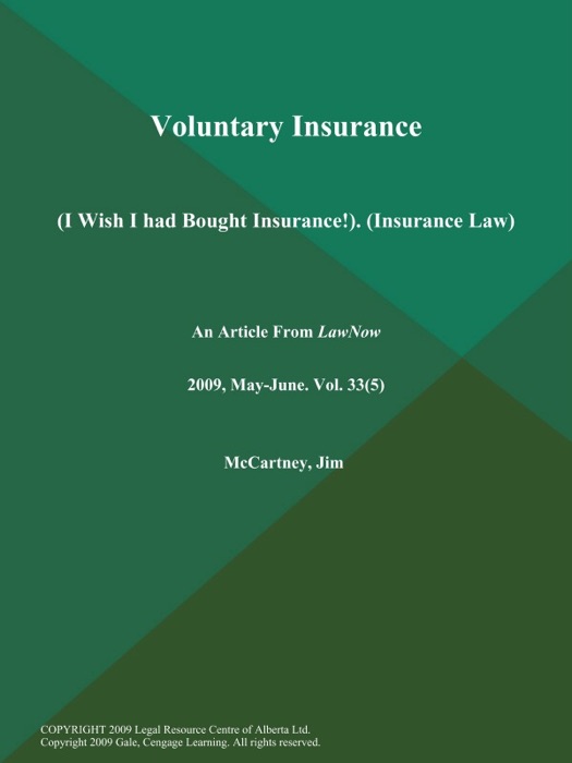 Voluntary Insurance: (I Wish I had Bought Insurance!) (Insurance Law)