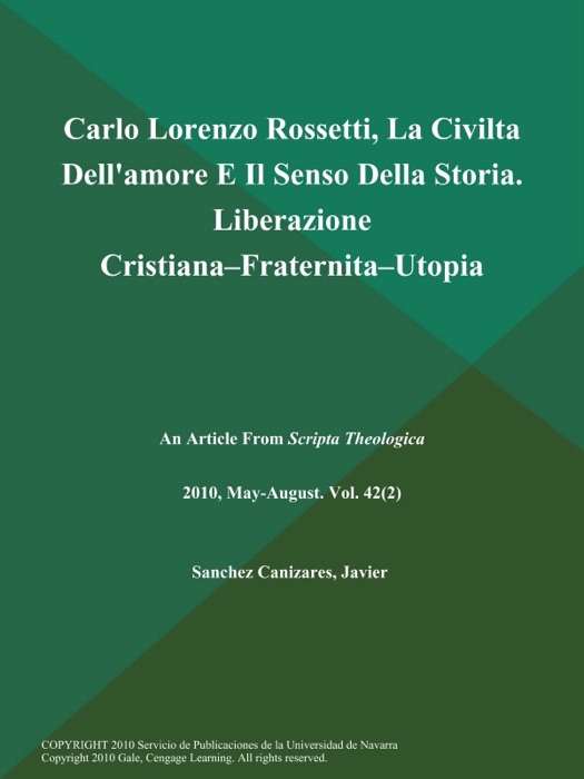 Carlo Lorenzo Rossetti, La Civilta Dell'amore E Il Senso Della Storia. Liberazione Cristiana--Fraternita--Utopia