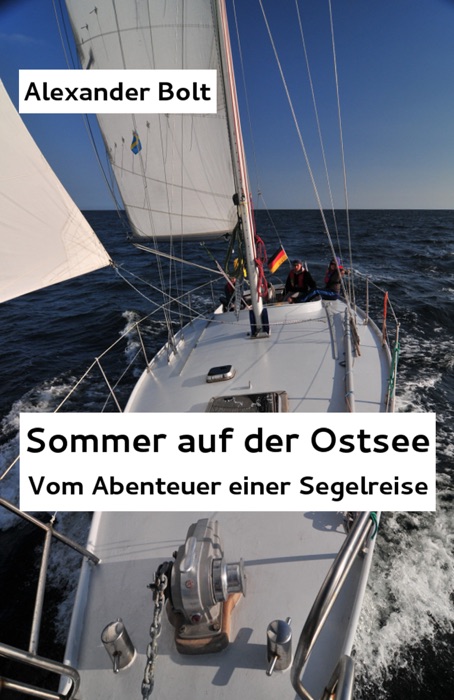 Sommer auf der Ostsee. Vom Abenteuer einer Segelreise