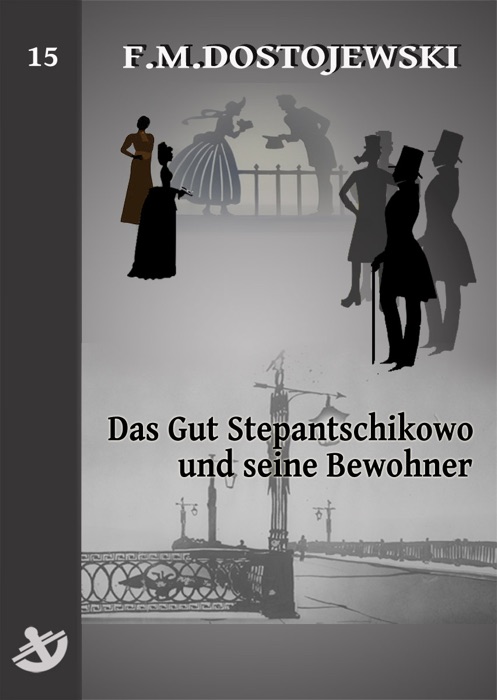 Das Gut Stepantschikowo und seine Bewohner