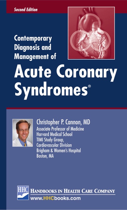 Contemporary Diagnosis and Management of Acute Coronary Syndromes®, 2nd edition