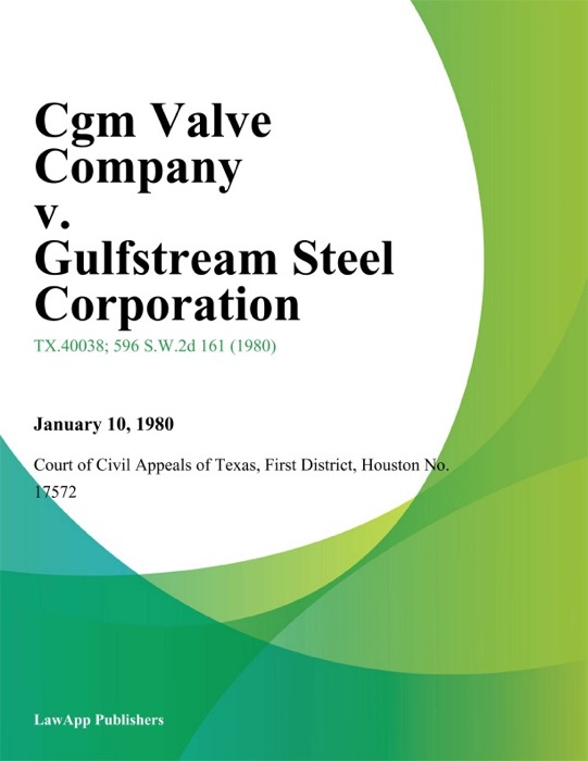 Cgm Valve Company v. Gulfstream Steel Corporation