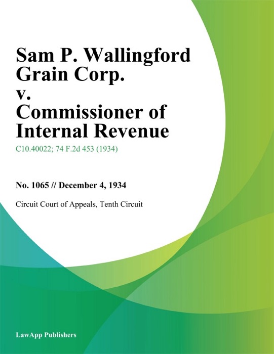 Sam P. Wallingford Grain Corp. v. Commissioner of Internal Revenue