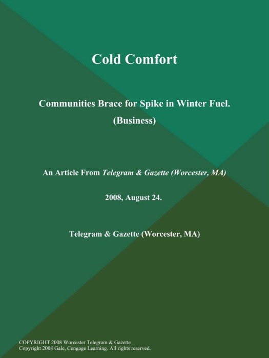 Cold Comfort; Communities Brace for Spike in Winter Fuel (Business)