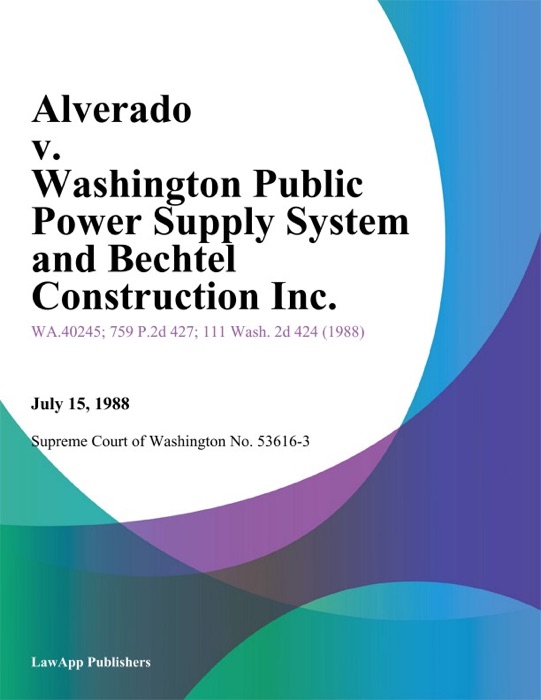 Alverado V. Washington Public Power Supply System And Bechtel Construction Inc.