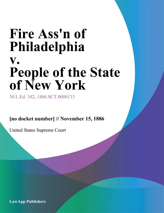 Fire Ass'n of Philadelphia v. People of the State of New York