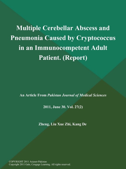 Multiple Cerebellar Abscess and Pneumonia Caused by Cryptococcus in an Immunocompetent Adult Patient (Report)