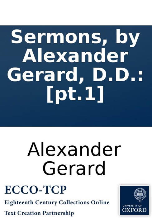 Sermons, by Alexander Gerard, D.D.: [pt.1]
