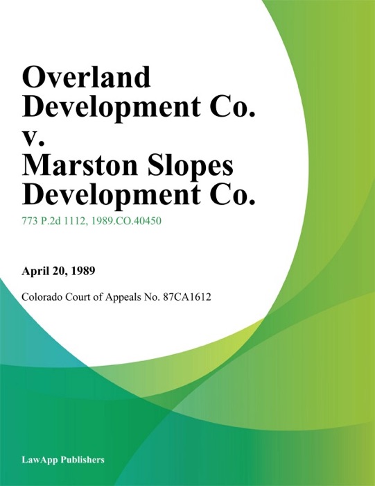 Overland Development Co. V. Marston Slopes Development Co.