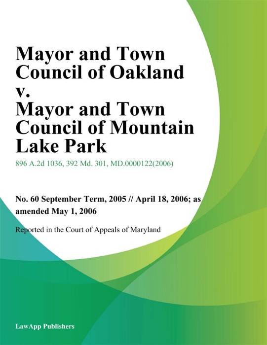 Mayor and Town Council of Oakland v. Mayor and Town Council of Mountain Lake Park