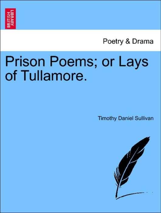 Prison Poems; or Lays of Tullamore.